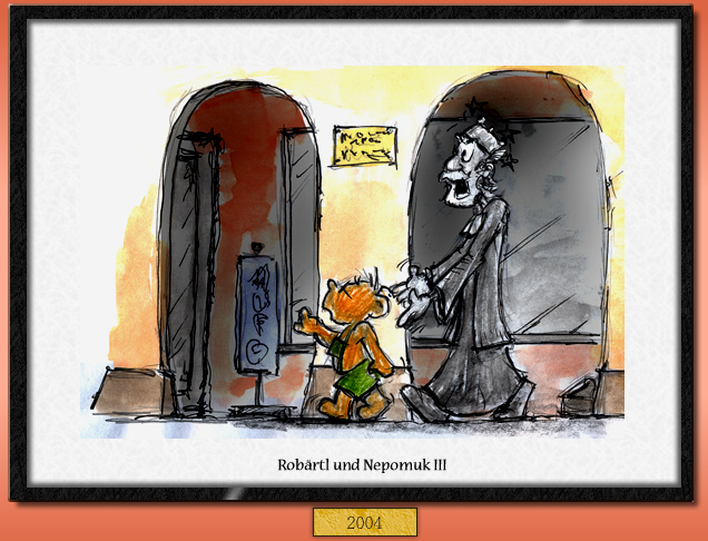 Robärtl und Nepomuk 2004/2005